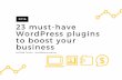 23 must have wordpress plugins to boost your business