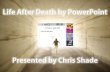Life After Death by PowerPoint