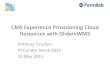 CMS Experience Provisioning Cloud Resources with GlideinWMS