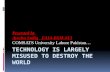 technology is largely misused to destroy the world