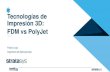 Tecnologías de impresión 3D: FDM vs PolyJet
