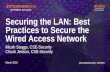 Securing the LAN Best practices to secure the wired access network