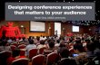 Designing Conference Experiences That Matter To Your Audience