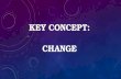 Key Concept: Change