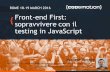 Front-end First: sopravvivere con il testing in JavaScript