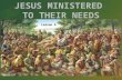 09 jesus ministered needs