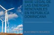 Dominican Republic| Nov-16 | BASE LEGAL DE LAS ENERGÍAS RENOVABLES EN REPÚBLICA DOMINICANA