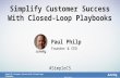 Simplify Customer Success With Closed-Loop Playbooks
