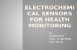 ELECTROCHEMICAL SENSORS FOR HEALTH MONITORING