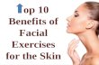 Advanced Dermatology Reviews - Top 10 Benefits Of Facial Exercises For The Skin