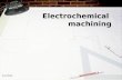 ELETROCHEMICAL MACHINING BY HIMANSHU VAID