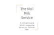 The mali milk service - Downscale2016 Slides (Aske Robenhagen)