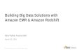 AWS March 2016 Webinar Series - Building Big Data Solutions with Amazon EMR and Amazon Redshift