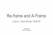 Re-frame and A-Frame