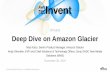 AWS re:Invent 2016: Deep Dive on Amazon Glacier (STG302)