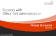 Success with  Office 365 and SharePoint Online Administration