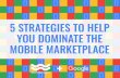 5 Strategies to Help You Dominate the Mobile Marketplace