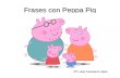 Frases con Peppa pig