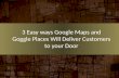 3 Easy Ways Google Maps and Google Places Will Deliver Customers To Your Door
