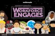 The Workforce Engages