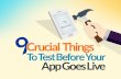 9 Crucial Things to Test Before Your App Goes Live