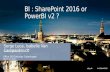 BI : SharePoint 2016 BI or PowerBI v2 ? (O365 Saturday Copenhagen, 2016)