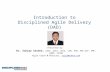 Introduction to Disciplined Agile Delivery (DAD) : Presented by Dr. Sanjay Saxena