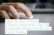How To Get Clients - 7 Quick Business Tips To Generate More Leads And Boost Sales