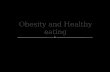 Obesity and healthy eating