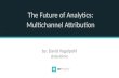 The Future of Analytics: Multichannel Attribution