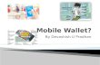 What is all about Mobile Wallet?