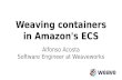 Weaving containers in Amazon's ECS