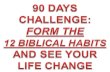 September 6, 2015- Sunday Message- 90 DAYS CHALLENGE: FORM THE  12 BIBLICAL HABITS AND SEE YOUR LIFE CHANGE