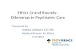 Ethics Grand Rounds: Dilemmas in Psychiatric Care