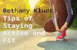 Bethany kludt |  Tips of Staying Active and Fit