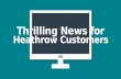 Thrilling News for Heathrow Customers