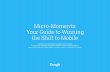 Micro-Moments: Your Guide to Winning the Shift to Mobile