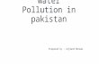 Water pollution  in pakistan