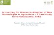 IFPRI-Accounting for Women in Adoption of New Technologies in Agriculture:A Case Study from Maharashtra-Avinash Kishore, Tajuddin Khan, PK Joshi