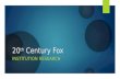 Institution Research - 20th Century Fox