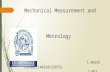 Mechanical measurement and metrology