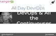 All Day DevOps: DevOps and All the Continuouses