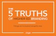 The 5 Truths of Higher Ed Branding