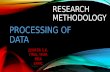 RESEARCH METHODOLOGY- PROCESSING OF DATA