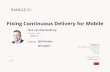 Fixing Continuous Delivery for Mobile