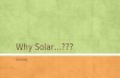 Why solar...???