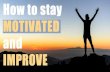 How To Stay Motivated And Improve