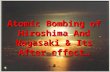 Atomic Bombing Of Hiroshima & Nagasaki
