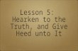 Lesson 5 book of mormon hearken to the truth