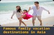 Famous Family Vacation Destinations in Asia